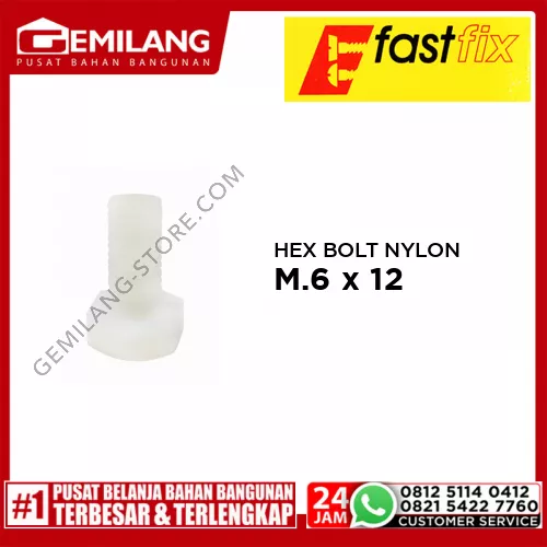 FAST FIX HEX BOLT NYLON M.6 x 12 1pc/PAK