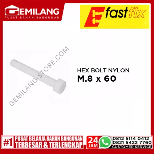 FAST FIX HEX BOLT NYLON M.8 x 60 1pc/PAK